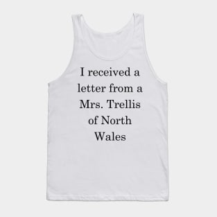 I received a letter from a Mrs Trellis - Dark Text Tank Top